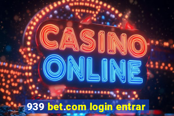 939 bet.com login entrar